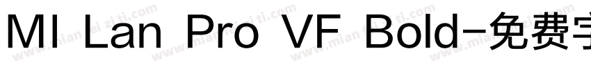 MI Lan Pro VF Bold字体转换